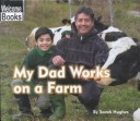 Cover of My Dad Works on a Farm