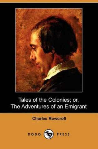 Cover of Tales of the Colonies; Or, the Adventures of an Emigrant (Dodo Press)