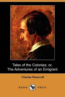 Book cover for Tales of the Colonies; Or, the Adventures of an Emigrant (Dodo Press)