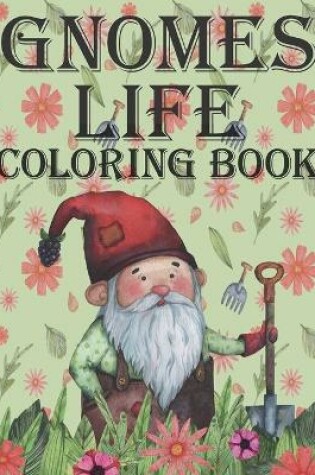 Cover of Gnomes Life Coloring Book