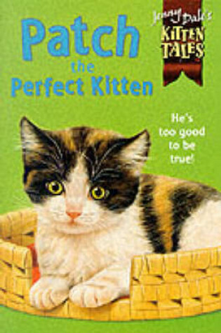 Cover of Jenny Dale's Kitten Tales (TM) 6: Patch the Perfec