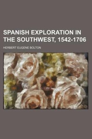 Cover of Spanish Exploration in the Southwest, 1542-1706 (Volume 18)