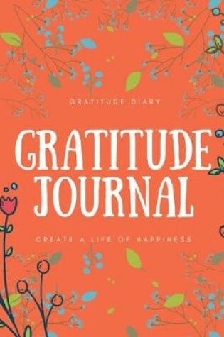 Cover of Gratitude Journal, Gratitude Journal, Note Book, With Lined Pages, Writing Journal, 6 x 9 Note Journal, Gratitude Diary, Writers Notebook.