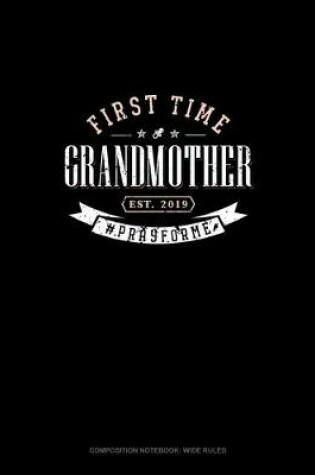 Cover of First Time Grandmother Est. 2019 #Prayforme