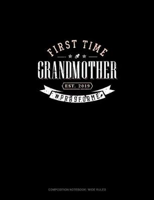 Book cover for First Time Grandmother Est. 2019 #Prayforme