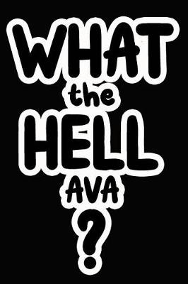 Book cover for What the Hell Ava?