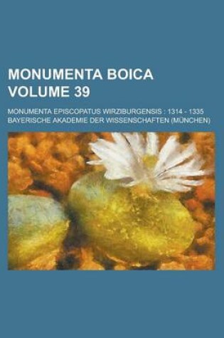 Cover of Monumenta Boica; Monumenta Episcopatus Wirziburgensis