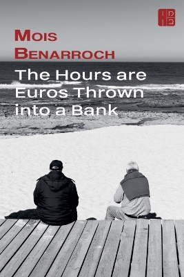 Book cover for The Hours are Euros Thrown into a Bank