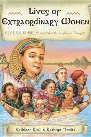 Cover of Lives of Extraordinary Women: Rulers, Rebels (and What the Neighbors Thought)