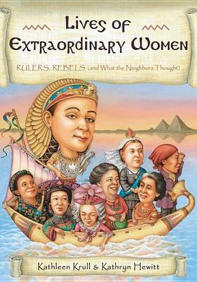 Book cover for Lives of Extraordinary Women: Rulers, Rebels (and What the Neighbors Thought)