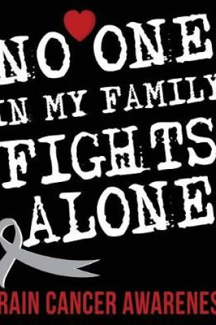 Cover of No One In My Family Fights Alone Brain Cancer Awareness