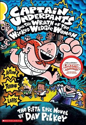 Book cover for Captain Underpants and the Wrath of Thewicked Wedgie Woman