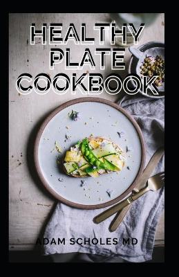 Book cover for Healthy Plate Cookbook