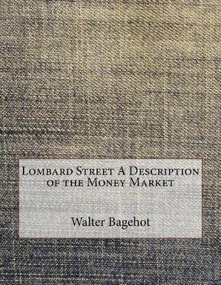 Book cover for Lombard Street a Description of the Money Market