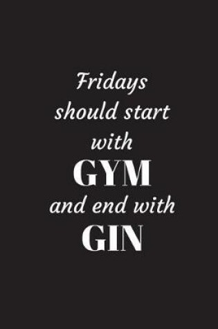 Cover of Fridays should start with GYM and end with GIN