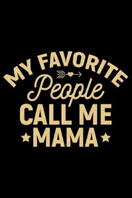 Book cover for My Favorite People Call Me Mama