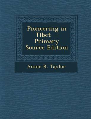 Book cover for Pioneering in Tibet - Primary Source Edition