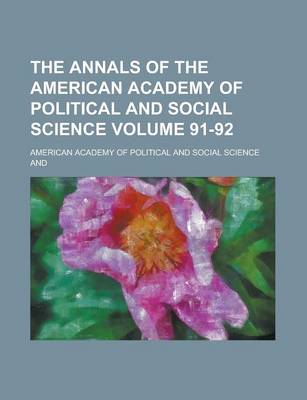 Book cover for The Annals of the American Academy of Political and Social Science Volume 91-92