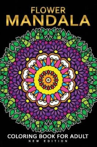 Cover of Flower Mandala Coloring Book for Adults