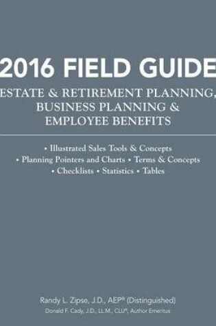 Cover of 2016 Field Guide Estate & Retirement Planning, Business Planning & Employee Benefits