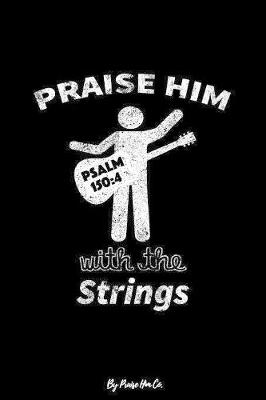 Book cover for Praise Him With The Strings