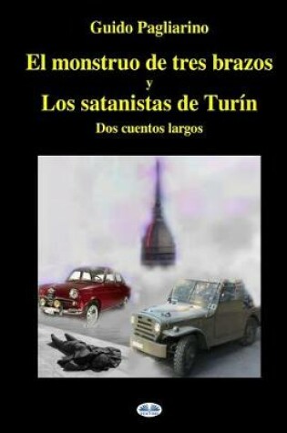 Cover of El monstruo de tres brazos y los satanistas de Turín