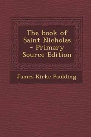 Cover of The Book of Saint Nicholas - Primary Source Edition