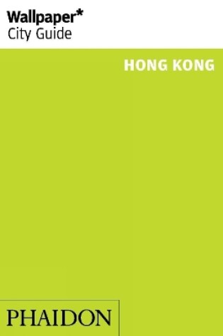 Cover of Wallpaper* City Guide Hong Kong 2015