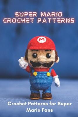 Book cover for Super Mario Crochet Patterns