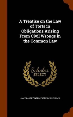 Book cover for A Treatise on the Law of Torts in Obligations Arising from Civil Wrongs in the Common Law