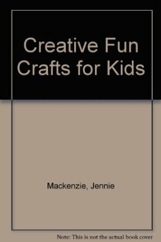 Cover of Creative Fun Crafts for Kids