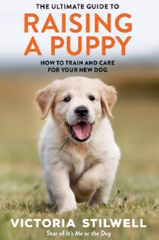 Cover of The Ultimate Guide to Raising a Puppy