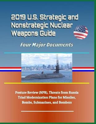 Book cover for 2019 U.S. Strategic and Nonstrategic Nuclear Weapons Guide