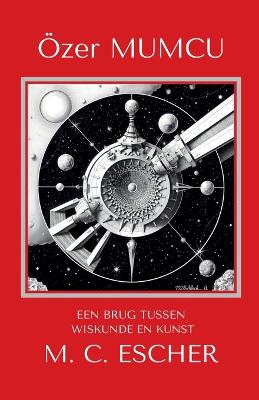 Book cover for Eeen Brug Tussen Wiskunde En Kunst M.C. Escher