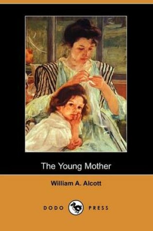 Cover of The Young Mother, Management of Children in Regard to Health (Dodo Press)