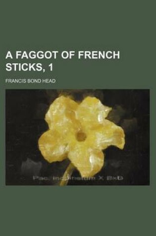 Cover of A Faggot of French Sticks, 1