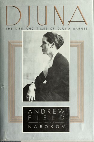 Book cover for Djuna, the Life and Times of Djuna Barnes