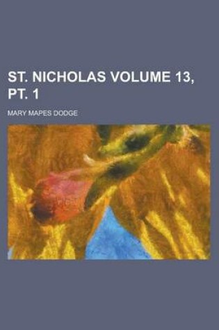 Cover of St. Nicholas Volume 13, PT. 1