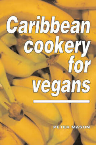 Cover of Caribbean Cookery for Vegans