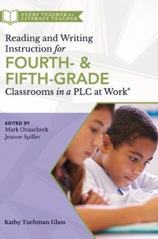 Cover of Reading and Writing Instruction for Fourth- And Fifth-Grade Classrooms in a Plc at Work(r)