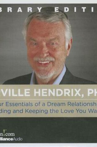 Cover of The Four Essentials of a Dream Relationship and Finding and Keeping the Love You Want