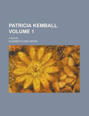 Book cover for Patricia Kemball; A Novel Volume 1