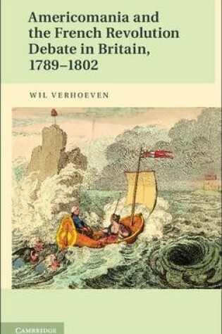 Cover of Americomania and the French Revolution Debate in Britain, 1789-1802