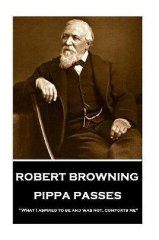 Cover of Robert Browning - Pippa Passes