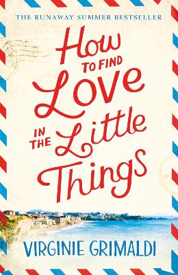 How to Find Love in the Little Things by Virginie Grimaldi
