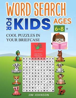 Cover of WORD SEARCH FOR KIDS AGES 6-8 + Cool puzzles in your briefcase