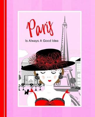 Book cover for Paris Is Always A Good Idea