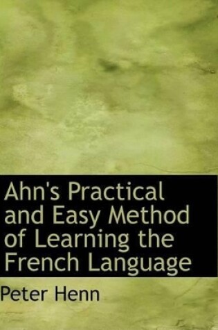 Cover of Ahn's Practical and Easy Method of Learning the French Language