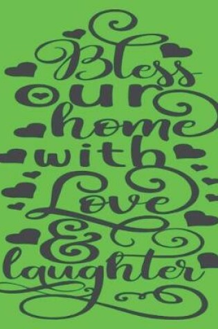Cover of Bless Our Home With Love And Laughter