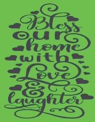 Book cover for Bless Our Home With Love And Laughter